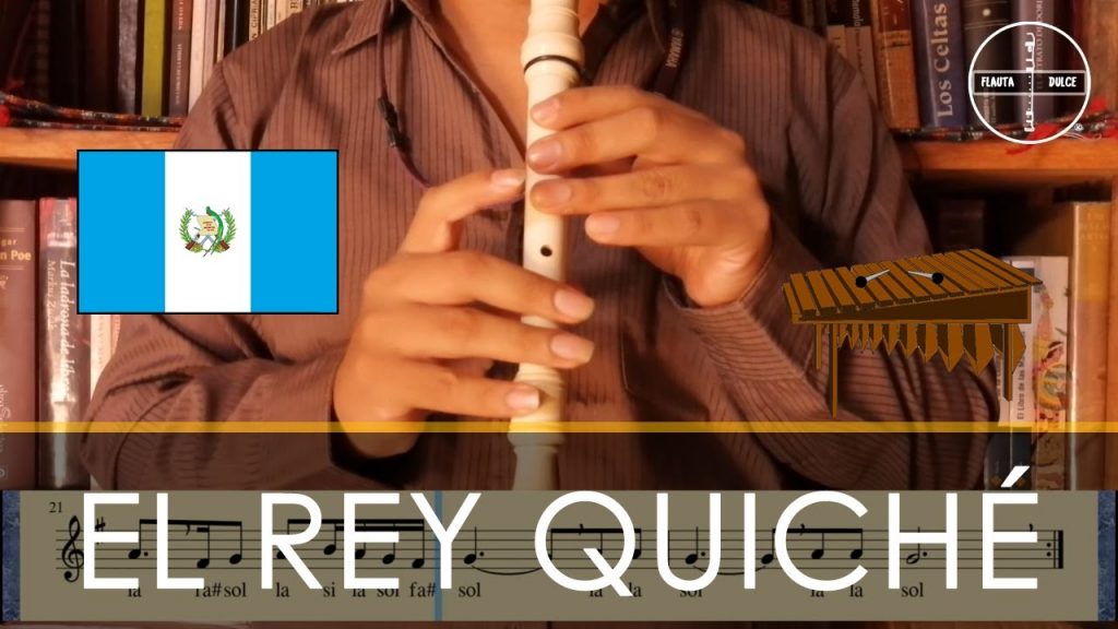 El Rey Quiché en flauta dulce
